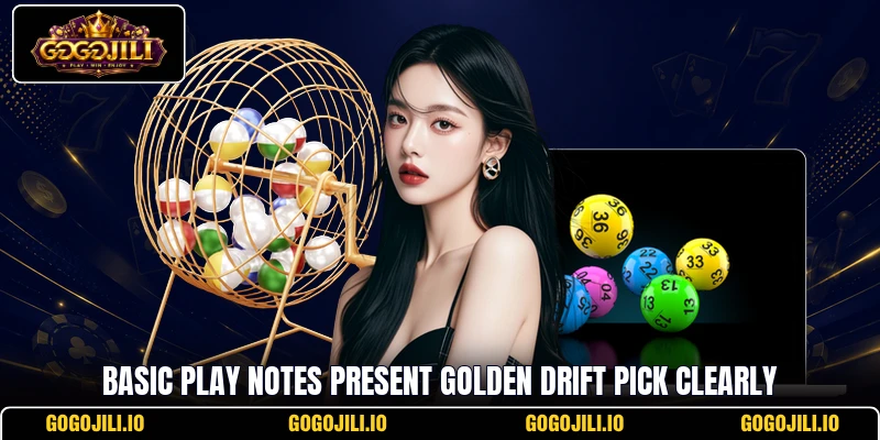 Basic play notes present Golden Drift Pick clearly