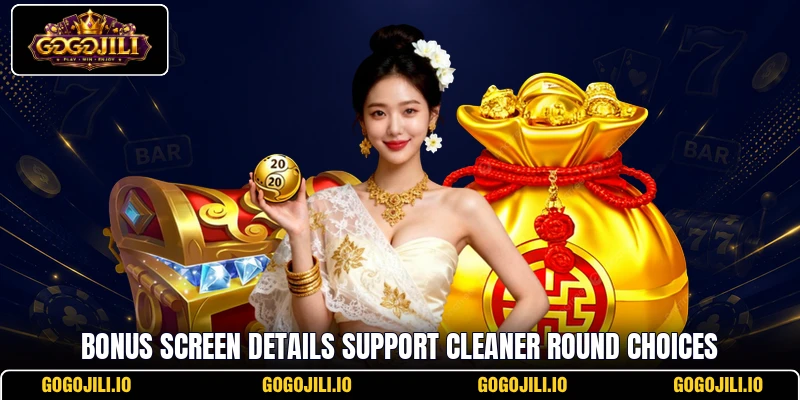 Bonus screen details support cleaner round choices