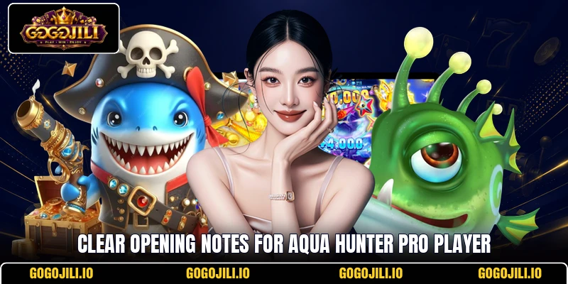 Clear opening notes for Aqua Hunter Pro player