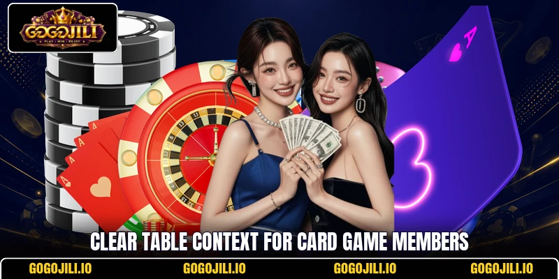 Clear table context for card game members