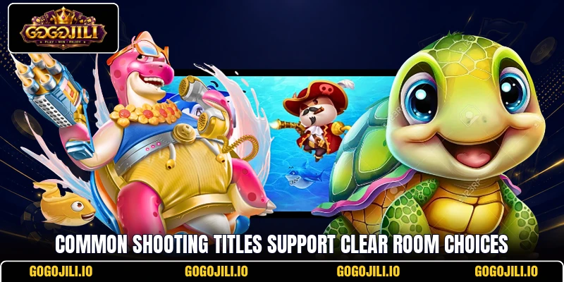 Common shooting titles support clear room choices