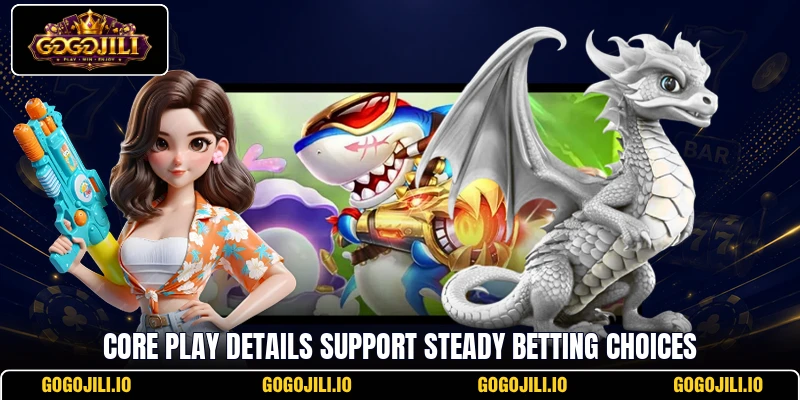Core play details support steady betting choices