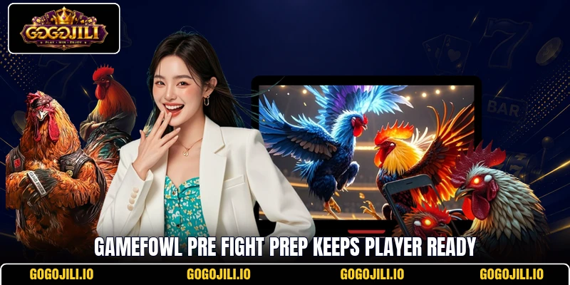 Gamefowl Pre Fight Prep keeps player ready