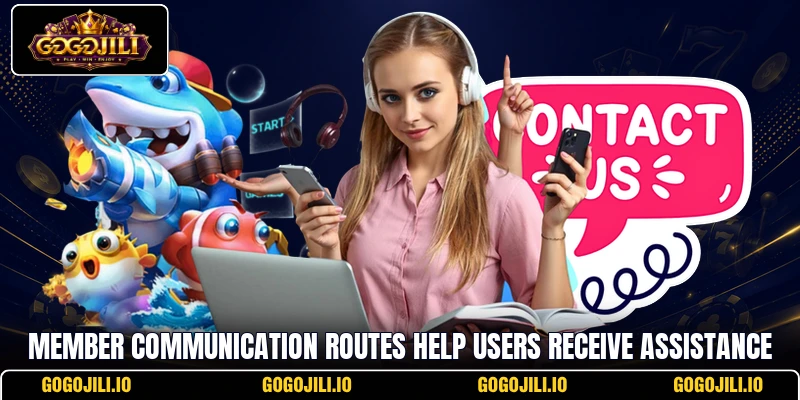 Member communication routes help users receive assistance