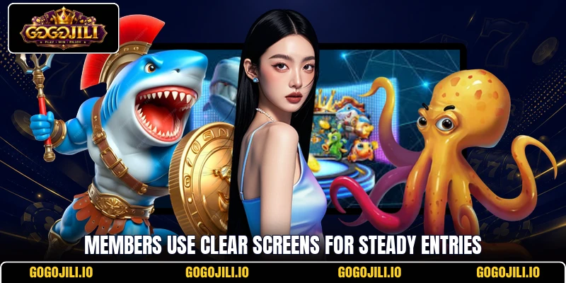 Members use clear screens for steady entries