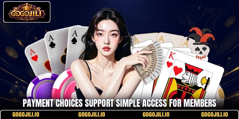 Payment choices support simple access for members