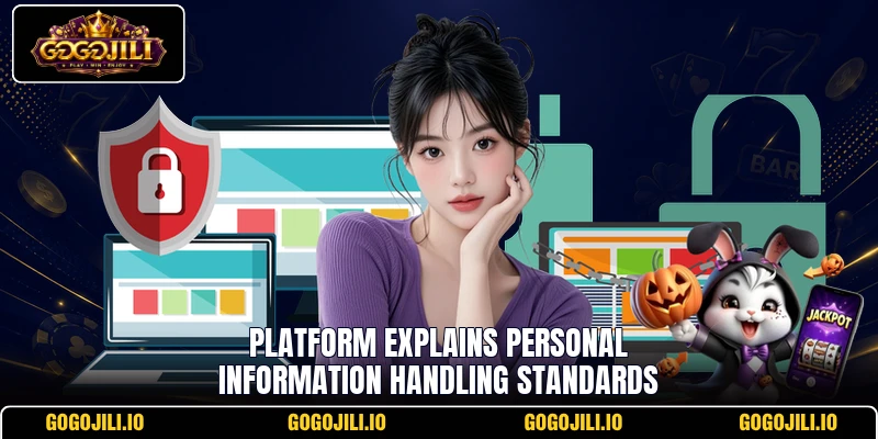 Platform explains personal information handling standards