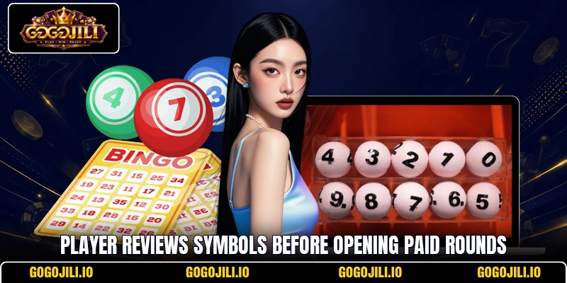Player reviews symbols before opening paid rounds