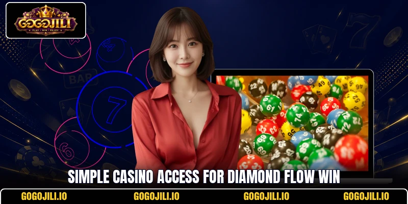 Simple casino access for Diamond Flow Win