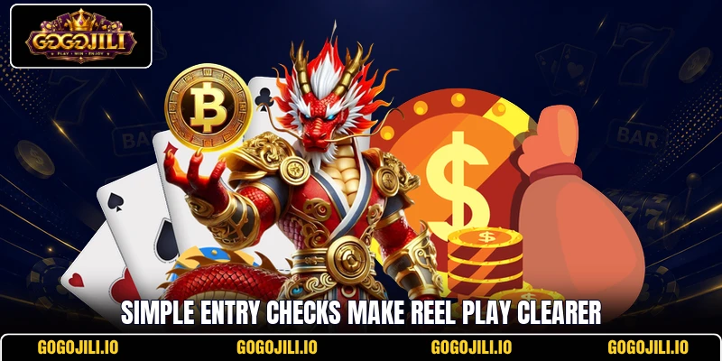 Simple entry checks make reel play clearer