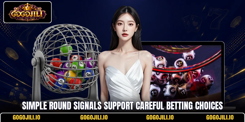Simple round signals support careful betting choices