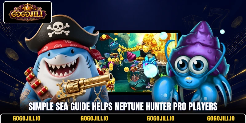 Simple sea guide helps Neptune Hunter Pro players