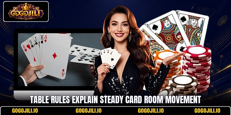 Table rules explain steady card room movement
